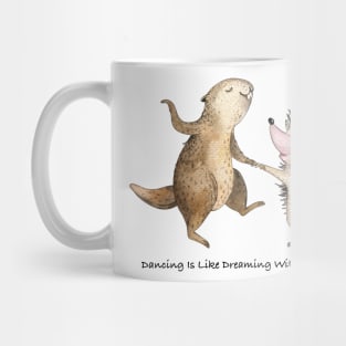 Dancing Is Like Dreaming With Your Feet Mug